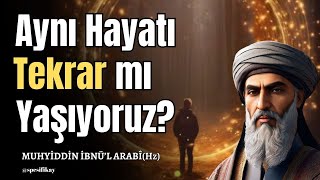 🛎Aynı Hayatı Tekrar Mı Yaşıyoruz  Muhyiddin İbnül Arabi Sesli Kitap [upl. by Lindley]