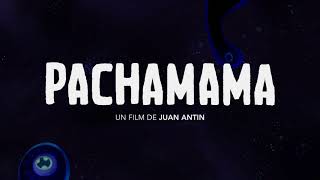 PACHAMAMA  Bandeannonce VF [upl. by Hanafee367]