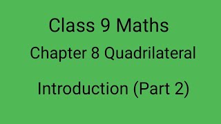 Class 9 Maths chapter 8 Quadrilateral Introduction Part 2  Class 9 Maths Chapter 8 Quadrilateral [upl. by Eimareg]