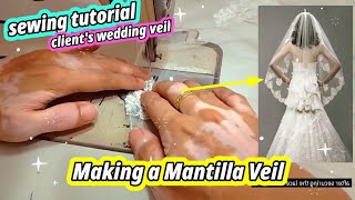 🧵 Making My Clients Mantilla Wedding Veil × how to make a wedding veil × sewing tutorial [upl. by Mychael]