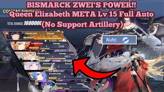 BISMARCK ZWEIS POWER Queen Elizabeth META Lv 15 FULL AUTO CLEAR No Support Artillery  Azur Lane [upl. by Lleret]