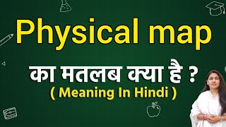 Physical map meaning in hindi  Physical map ka matlab kya hota hai  Word meaning [upl. by Ennaer]