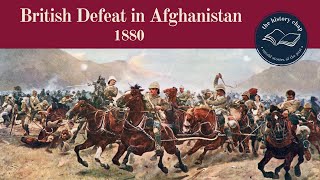 The Battle of Maiwand 1880  2nd Anglo Afghan War [upl. by Stander]