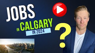 Are there Jobs in Calgary in 2024 [upl. by Neumark179]