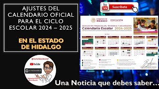 ¡ENTERATE Ajustes del Calendario Oficial para el Ciclo Escolar 2024 – 2025 EN EL ESTADO DE HIDALGO [upl. by Tanitansy]