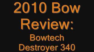 2010 Bow Review Bowtech Destroyer 340 [upl. by Nahaj314]