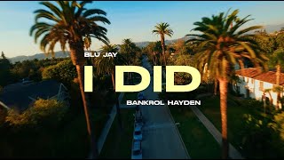 Blu Jay amp Bankrol Hayden  I DID Official Music Video [upl. by Pail]