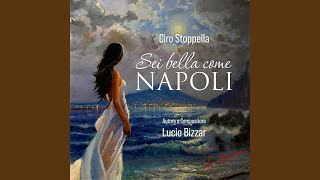 Sei bella come Napoli feat Ciro Stoppella [upl. by Gerek]