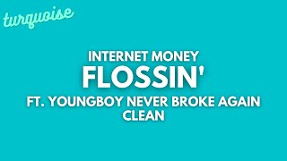 Internet Money  Flossin Clean  Lyrics ft YoungBoy Never Broke Again [upl. by Gettings]