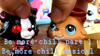 Lpsbe more chill part 1 be more chill musical [upl. by Jacobo163]