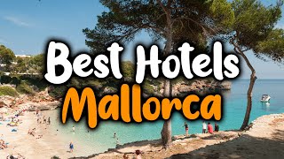 Best Hotels In Mallorca Spain  For Families Couples Work Trips Luxury amp Budget [upl. by Atiuqahs]