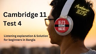 Cambridge 11  Test 4 IELTS Listening Solution  explanation  tips for Beginners in Bangla [upl. by Cyndi657]