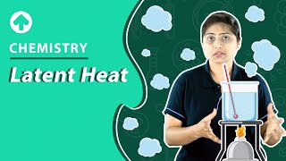 Latent Heat  Chemistry [upl. by Onateyac]