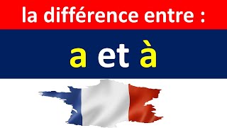 la différence entre a sans accent et à avec accent  apprendre le français  fr [upl. by Macmillan]