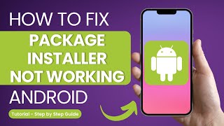 How to Fix Package Installer Not Working Android [upl. by Cerracchio426]