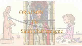 Oraison de Saint Charlemagne Pour la Protection Prière Puissante de Protection [upl. by Dera]