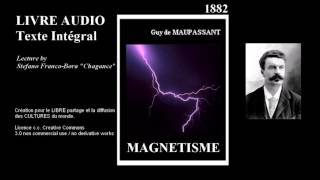 LIVRE AUDIO  Guy de Maupassant 1882 Magnetisme  by Stefano F alias Chagance [upl. by Seely]