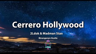 Cerrero Hollywood  Binangonan Hustla x Madman Stan amp 2ldok  Lyrics Video kuya doc [upl. by Aniled]