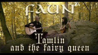 FAUN  Tamlin and the Fairy Queen [upl. by Nivrae354]