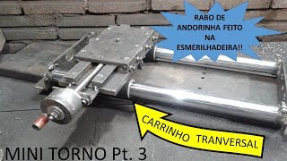 MINI TORNO CASEIRO Pt 36 Carrinho Transversal Mini Lathe Homemade [upl. by Renelle]