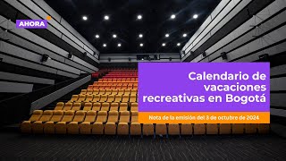 Calendario de vacaciones recreativas en Bogotá  Cultura [upl. by Chud]