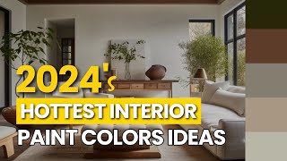 WHATS HOT for Interior Paint Colors in 2024 [upl. by Selegna]