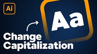 How to Change Capitalization in Illustrator [upl. by Clements649]