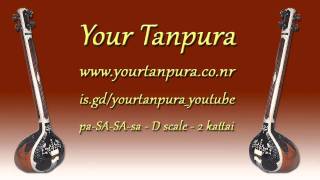 Your Tanpura  D Scale  2 kattai [upl. by Eynaffit]