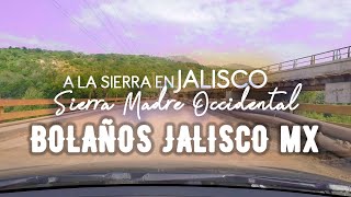 SIERRA JALISCO  A TUXPAN DE BOLAÑOS [upl. by Ainomar]