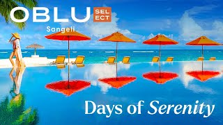 OBLU SELECT Sangeli Maldives  Days of Serenity [upl. by Socem]