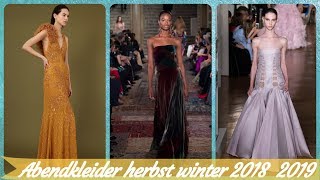 Die 30 schönsten abendkleider herbst winter 2018 👠 2019 [upl. by Anaillil509]