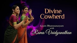 Divine Cowherd  Bharatanatyam Classes By Rama Vaidyanathan  Sri Krishna Leela Tarangini [upl. by Sontich]