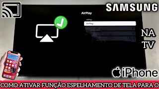 COMO ATIVAR ESPELHAMENTO DE TELA PARA IPHONE NA TV SAMSUNG  2024 [upl. by Hbaruas]