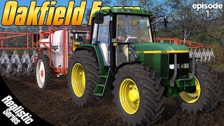 Oakfield Farm  Farming Simulator 17  Ep1 Realistic Series [upl. by Spearman341]