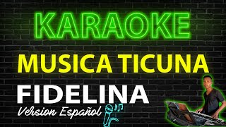 FIDELINA FIDELINA VERSION ESPAÑOL  KARAOKE [upl. by Eidod228]