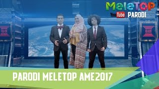 Parodi MeleTOP AME2017  MeleTOP Episod 233 1842017 [upl. by Haorbed]