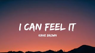 Kane Brown  I Can Feel It lyrics [upl. by Jansen]