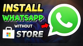 How to Install WhatsApp Without Microsoft Store Windows 1011 Tutorial [upl. by Ocir]