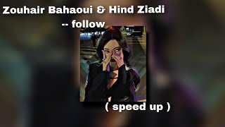 Zouhair Bahaoui amp Hind Ziadi  follow  speed up version [upl. by Spratt555]