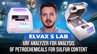 ElvaX S Lab XRF analyzer for analysis of petrochemicals for sulfur content [upl. by Boiney729]