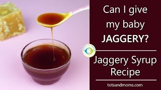 Can I give my baby Jaggery Benefits and Risks included  Jaggery Syrup Recipe for Babies [upl. by Alvarez]