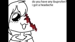 do you have any ibuprofen [upl. by Nellad]