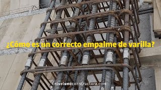 ¿CÓMO ES UN CORRECTO EMPALME DE VARILLAS  NIVELUNOCONSTRUCTORA [upl. by Eaned]