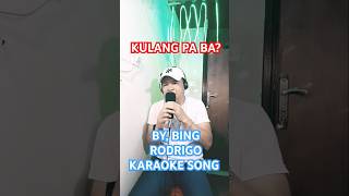 KUALANG PA BA KARAOKE SONG BY BING RODRIGO karaoke opm pinoypop solo [upl. by Karie]