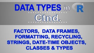 R BOOTCAMP DATA TYPES IN R PROGRAMMING Factors Strings Data Frames Dates R Statistics Part 29 [upl. by Odlabu]