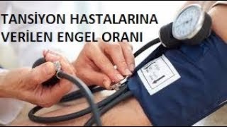 ENGELLİ RAPORU NASIL ALINIRTANSİYON HASTALIĞI ORANI [upl. by Krell]