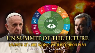 PIS 250 UN SUMMIT OF THE FUTURE  Laudato Si’ One world with a Common plan  Peace and Security [upl. by Jaquelyn294]