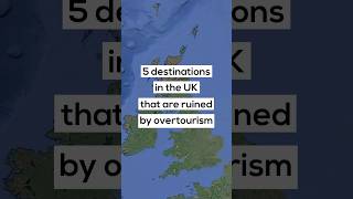 5 destinations in the UK that are ruined by overtourism [upl. by Cameron]