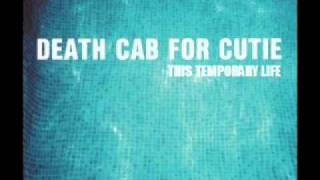 Death Cab for Cutie  This Temporary Life [upl. by Eilis427]