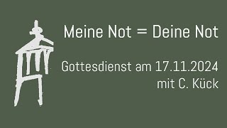 Meine Not  Deine Not  Gottesdienst am 17112024 [upl. by Stoeber425]